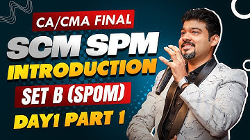 CA/CMA FINAL SCM SPM - SET B (SPOM)/DAY 1 PART 1 INTRODUCTION BY CA SANKALP KANSTIYA
