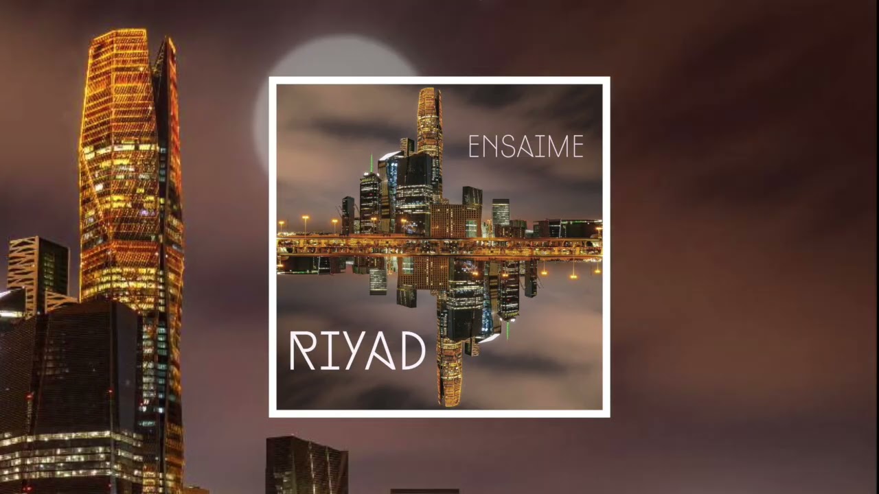 Ensaime - Riyad (Official Video)