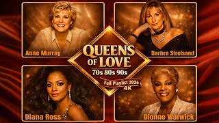 Queens of Love Songs: Anne Murray, Barbra Streisand, Diana Ross, Dionne Warwick [Full Playlist 2026]
