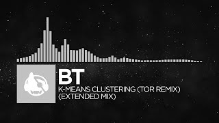 [Electronica] - BT - k-means clustering (Tor Remix) (Extended Mix)