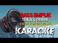 BASS EMPUK TARLING "TERLALU DEMEN" (karaoke)