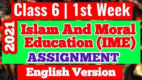 Islam and Moral Education (IME) Assignment for Class 6 (English Version) | 1st Week 2021 | Class six