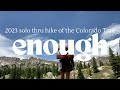 Enough  a solo colorado trail thru hike