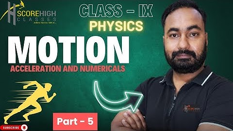 || Motion Class 9th Physics Part - 5 || Acceleration and numericals based on acceleration 