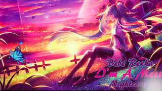 Bebe Rexha~I'm a Mess [Nightcore]