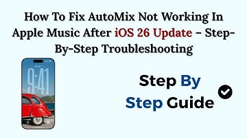 How To Fix AutoMix Not Working In Apple Music After iOS 26 Update – Step-By-Step Troubleshooting