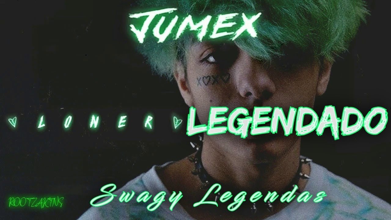 JUMEX - LONER (LEGENDADO / TRADUÇÃO) PT/BR