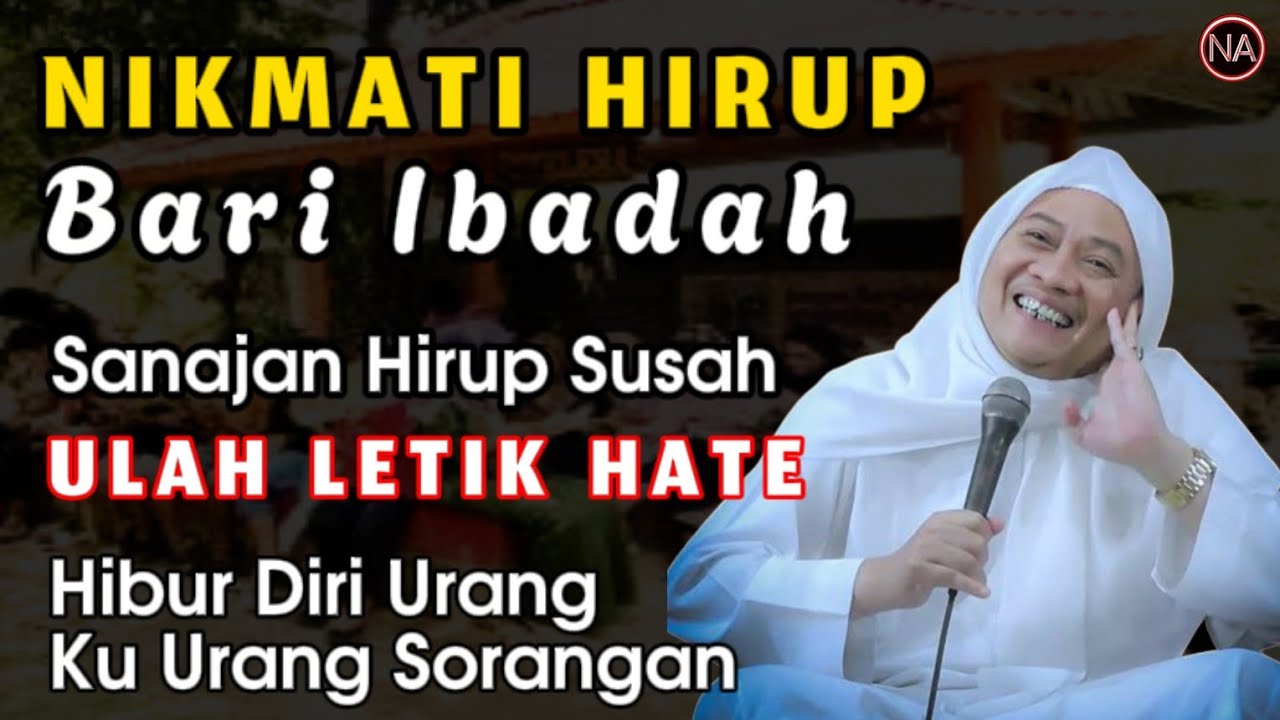 NIKMATI JALANI SYUKURI, NGAHIBUR DIRI SORANGAN | ABUYA UCI CILONGOk