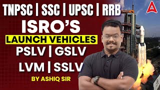 ISRO’s Launch Vehicles Explained | PSLV, GSLV, LVM –| Complete Details for All Exams | By Ashiq Sir