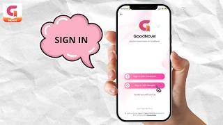 How to Sign In to GoodNovel App (Step-by-Step Guide)