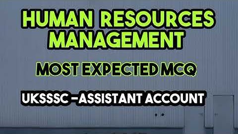 Human Resource Management (HRM) ||20 Most Expected MCQ|| Uksssc Assistant Accountant/ clerk/UGC NET
