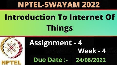 Assignment -4 || Week -4 || Introduction To Internet Of Things || NPTEL 2022 ||