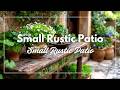 Small Rustic Patio Makeover: Summer Vintage Decor Ideas with Weathered Charm