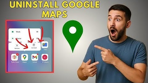 How to Delete Google Maps App From Your Android (2025) | Uninstall Google Maps