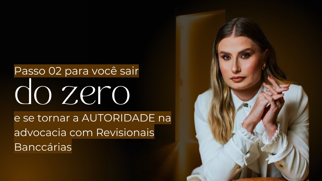Passo 02 para você sair DO ZERO e se tornar a AUTORIDADE que você ...