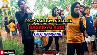 Sasak yg asik Lalo nambang dgn pecipta asli Awen ksatria live bunduduk .dgn audio Lepas