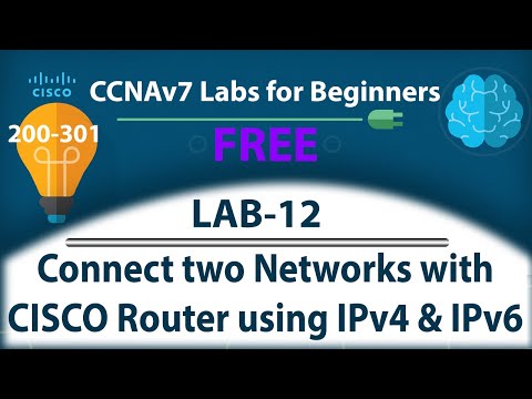 Connect two networks with CISCO Router using IPv4 & IPv6 - Lab12 | Free CCNA 200-301 Lab Course