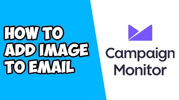 How To Add Image To Email in Campaign Monitor