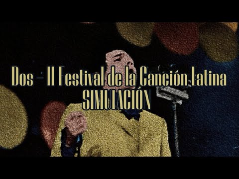 Dos II Festival De La Canción Latina En El Mundo SIMULACIÓN