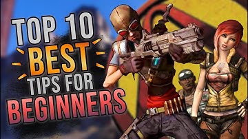 Top 10 Tips For Beginners | Borderlands