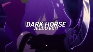 Dark Horse - Katy Perry Say You Wanna Play With Magic Edit Audio