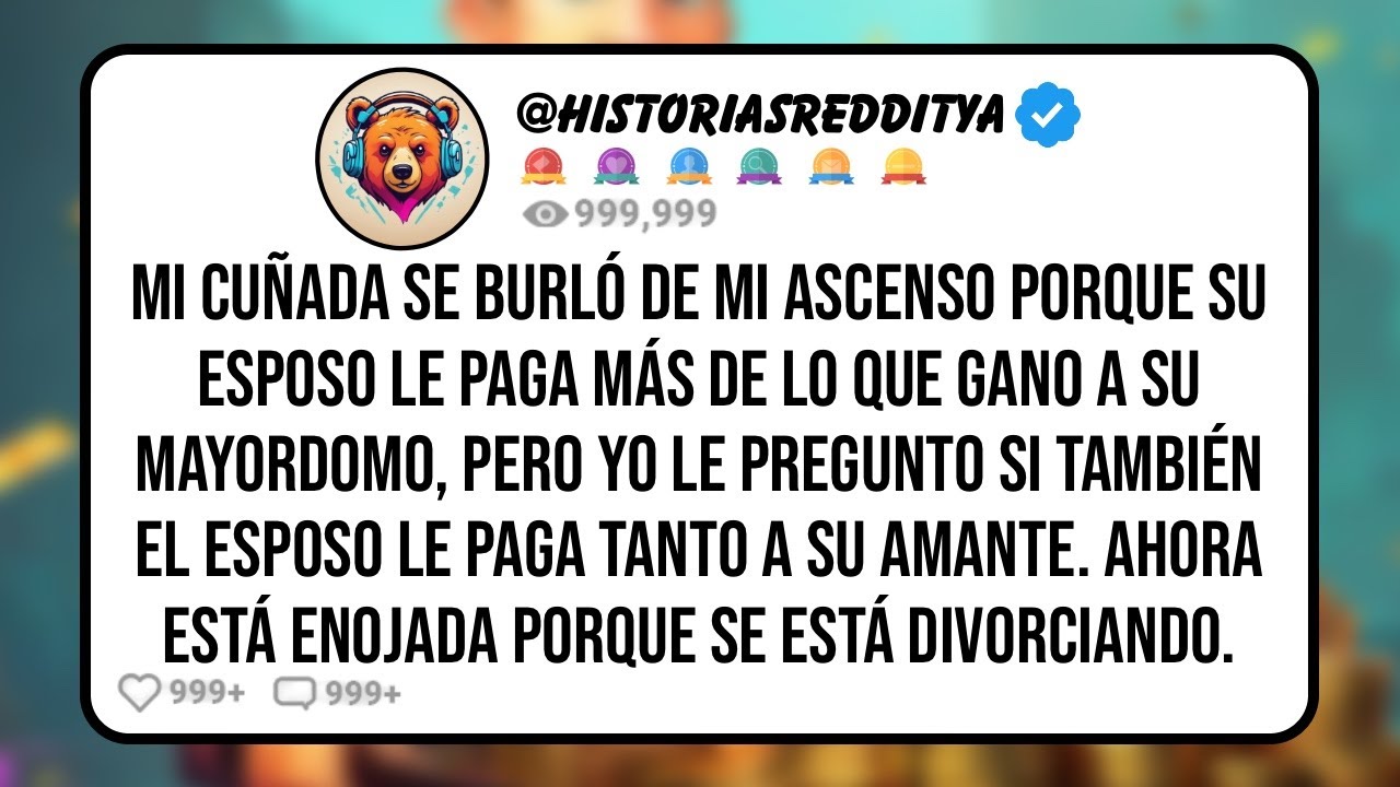 Mi CUÑADA se Burló de mi Ascenso Porque su Esposo le Paga más de lo Que Gano a Su Mayordomo ...