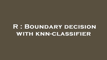 R : Boundary decision with knn-classifier