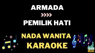 Armada - Pemilik Hati ( nada wanita ) - Karaoke tanpa vocal