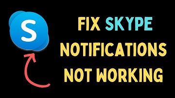 How to Fix Skype Notifications Not Working in Windows 11