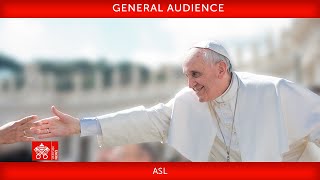 May 3 2023 General Audience Pope Francis + ASL