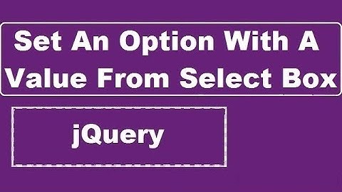 Set An Option With A Specific Value From Select Box