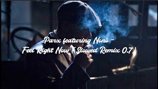 Parx featuring Nonô - Feel Right Now (Slowed Remix 0.7) made by YFMOON MUSIC 💙 | 抖音电影人物BGM 热播版 Resimi