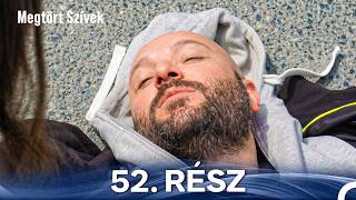 Megtört Szívek 52. Rész (Magyar Szinkron)