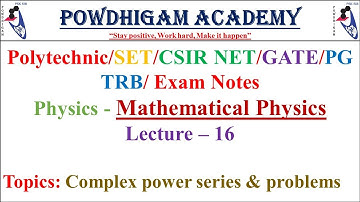 TRB-Polytechnic Notes. Complex power series. CSIR/GATE/SET/PG-TRB/Mathematical Physics Lecture-16.