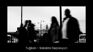 Tuğkan - Sokakta Depresyon (Lyrics) Resimi