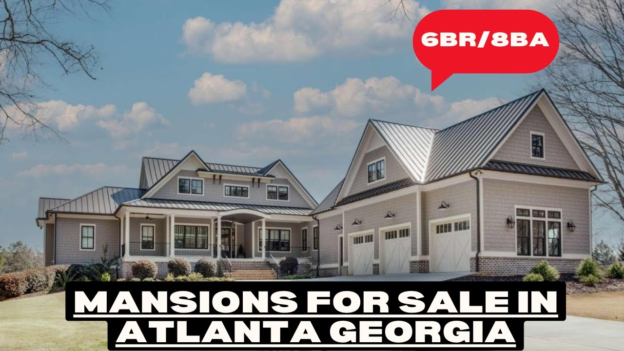 Mansions for Sale in Atlanta, Luxury Real Estate Your Dream