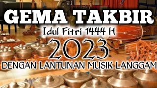 TAKBIRAN IDUL FITRI 2023 (1444 H) FULL MUSIK LANGGAM JAWA NON STOP | TAKBIRAN PALING MERDU