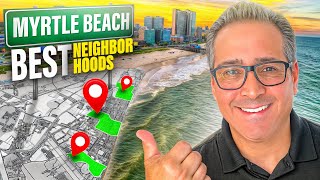 7 Must-SEE Neighborhoods In Myrtle Beach SC - The Hottest Spots Everyone Is Flocking To!