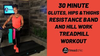 FOLLOW-ALONG| 30 Minute Resistance Band & Hill Treadmill Workout! Glutes, Hips and Thighs