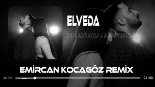 Onur Bayraktar & Büşra Kartal - Elveda (Emircan Kocagöz Remix) Resimi