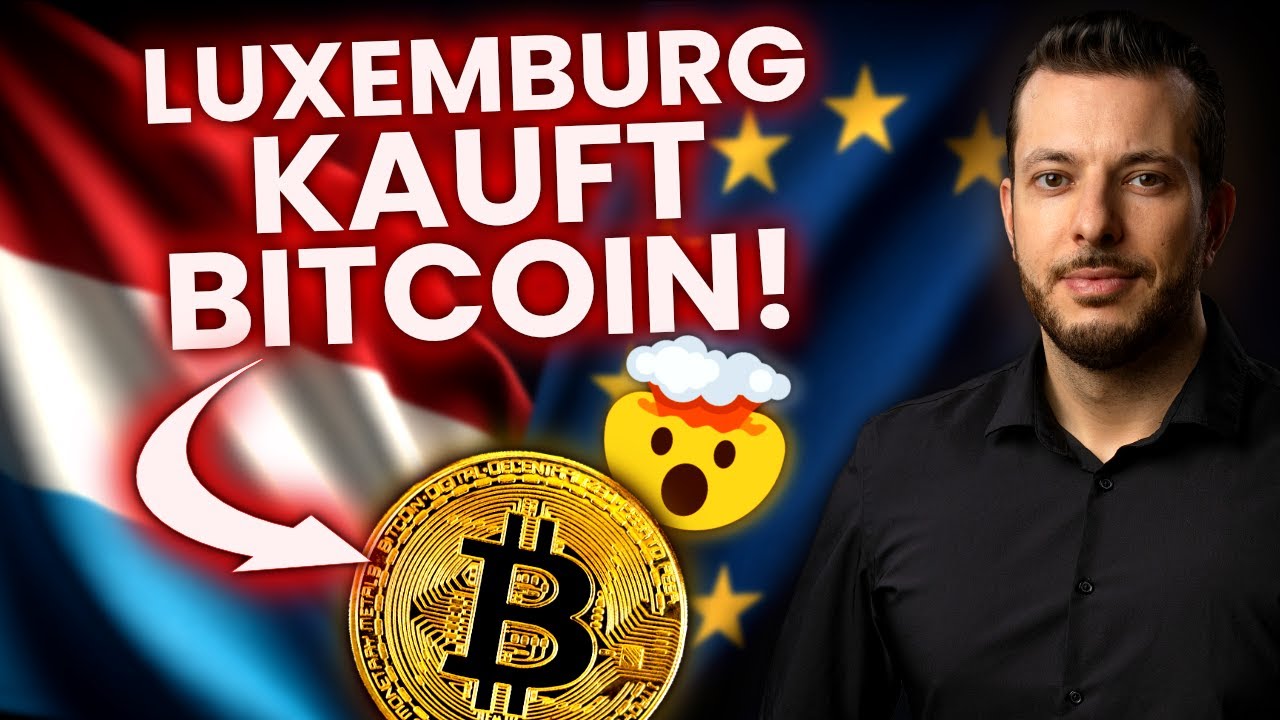LUXEMBURG hat BITCOIN gekauft! 💥 Erstes EU-Land mit BTC-Investition! 🔥