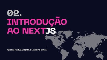 02. Introdução ao NextJS - Aprenda NextJS, GraphQL na prática!
