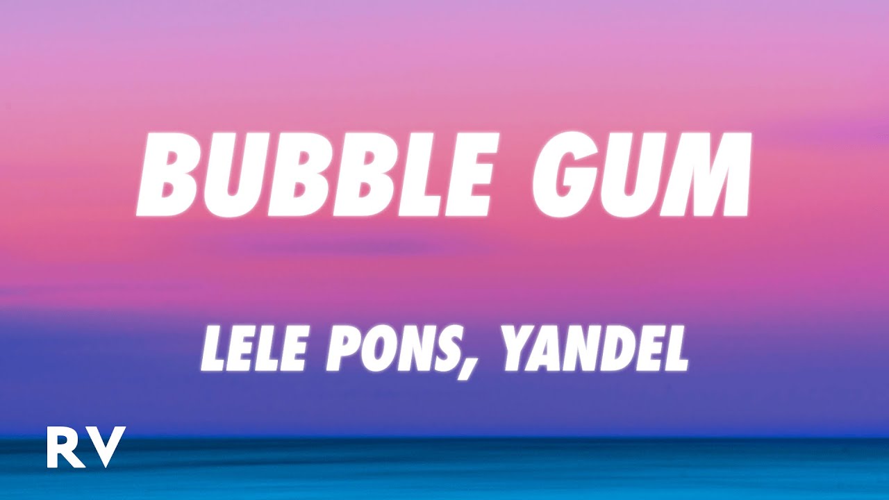 Lele Pons & Yandel Bubble Gum (Letra/Lyrics) YouTube