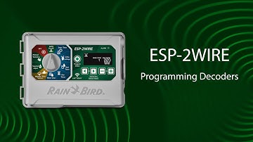 Rain Bird® ESP-2WIRE Controller Programming 2W-1 Decoders