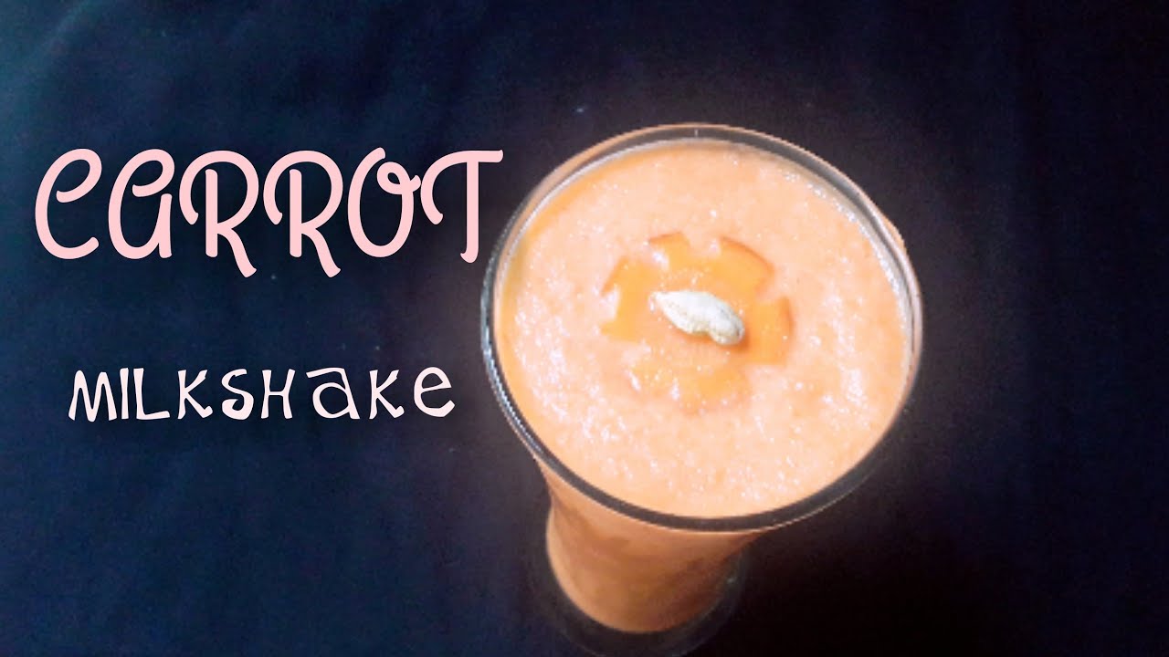 CARROT MILKSHAKE / carrot juice benefits / carrot juice YouTube