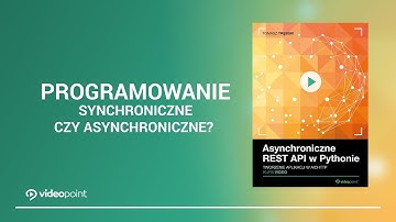 VIDEOPOINT | Asynchroniczne REST API w Pythonie. Tworzenie aplikacji w aiohttp [kurs video]