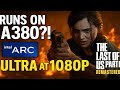 The Last of Us Part 2 Pc Remastered | Arc A380 | Ultra Performance 1080P | intel Arc A380 GPU