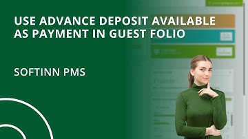 Use Advance Deposit Available as Payment in Guest Folio (Hotel PMS)