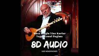 8D Audio 🎧 - Musa Eroglu Yine Karlar Yagdi Gonul Dagima