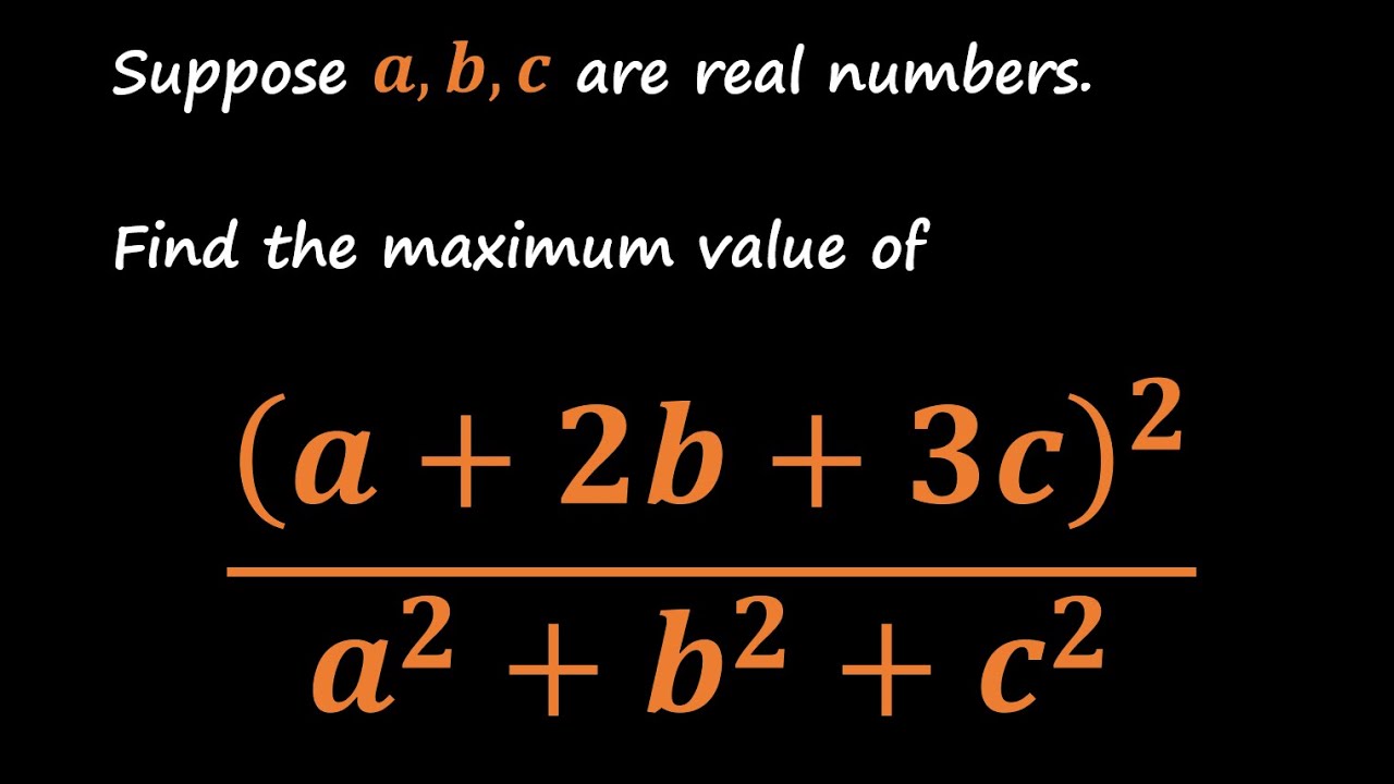 Maximizing (a+2b+3c)²/(a² + b² + c²) | Olympiad Algebra Problem Solved ...